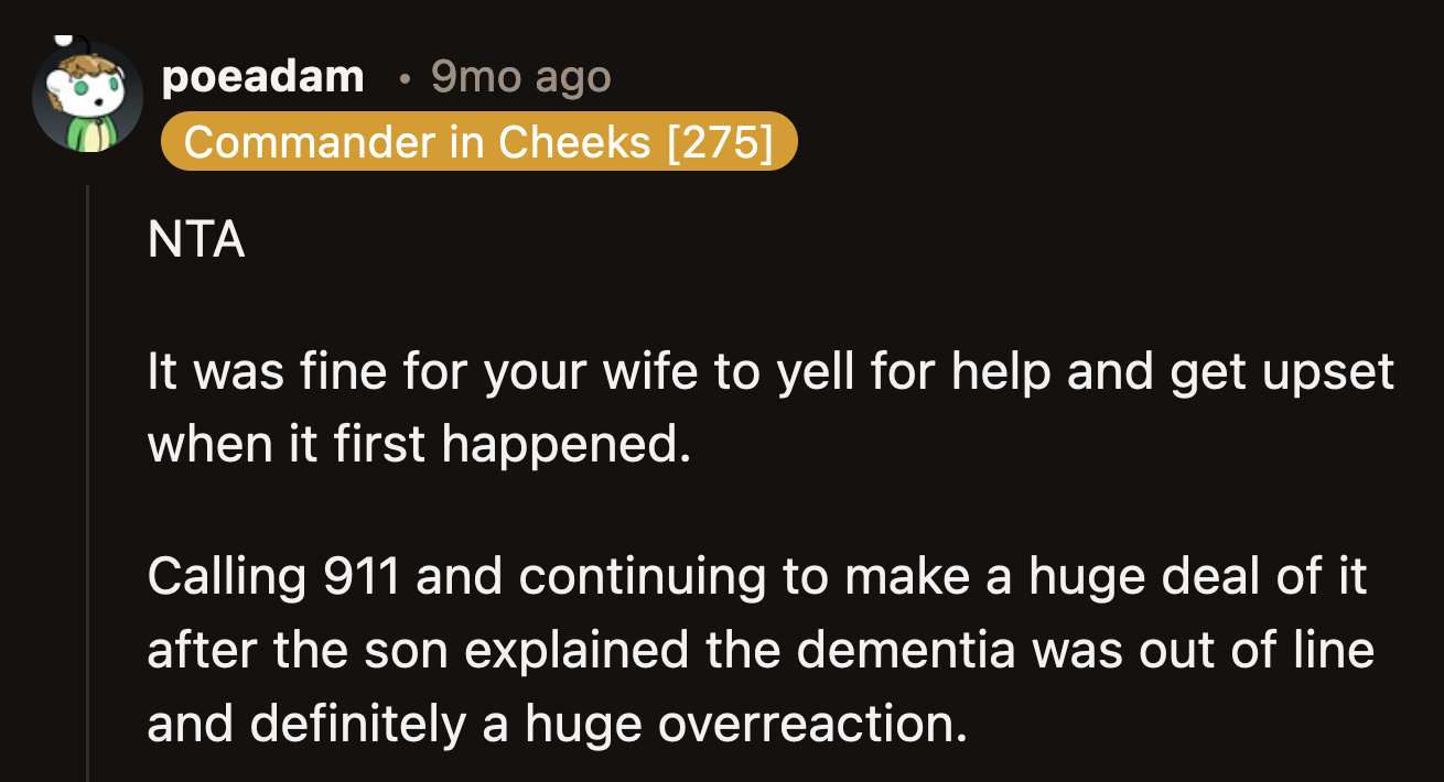She could have taken a few deep breaths after finding out the old lady had dementia before she called the cops.