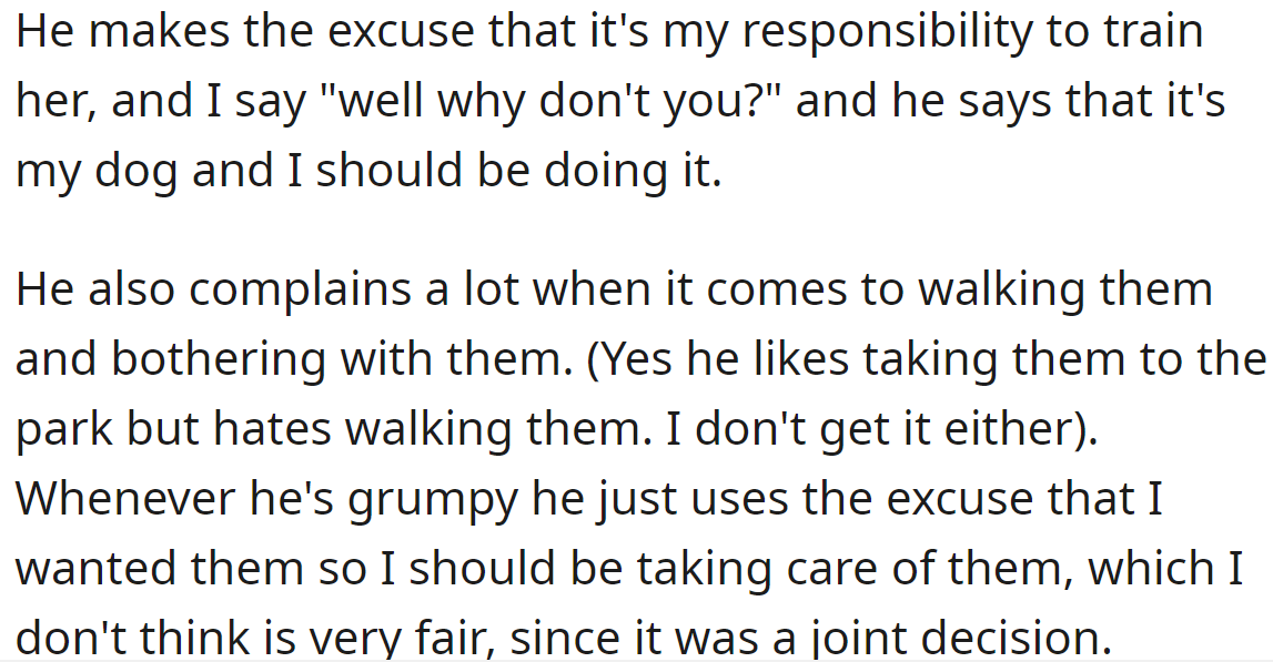 But, the OP noticed her husband avoids caring for the dogs in certain situations: