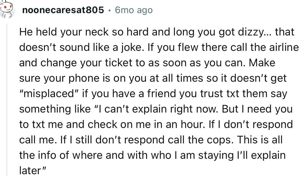 “He held your neck so hard and long you got dizzy… that doesn’t sound like a joke.”