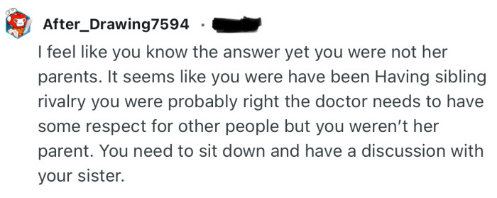 “You need to sit down and have a discussion with your sister”