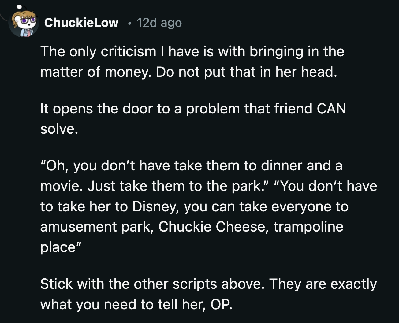 She shouldn't say anything about her budget. The dynamic duo might give her money to make the trip happen.
