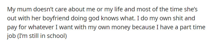 Neglected by Their Mother, OP Supports Themselves Financially with a Part-Time Job While Still in School Due to Her Frequent Absence with Her Boyfriend.