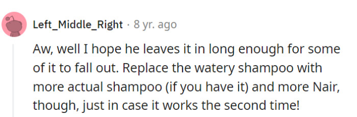 Here's to hoping for a double dose of surprise—more shampoo, more Nair, and maybe, just maybe, a hair-raising encore!