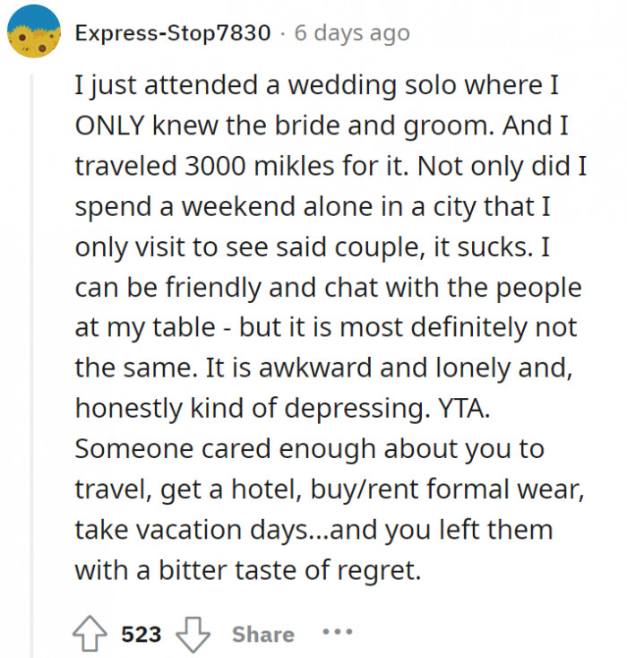 Here is a point of view that might be similar to the friend's. If they traveled alone, they might be as miserable as this Redditor.
