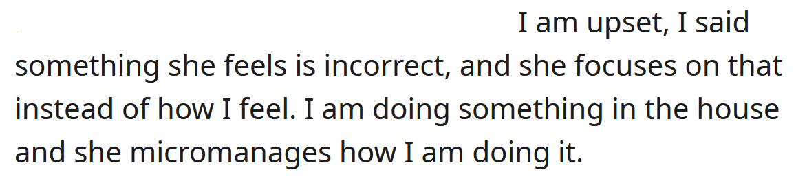 Redditor says she is always correcting and micromanaging him.