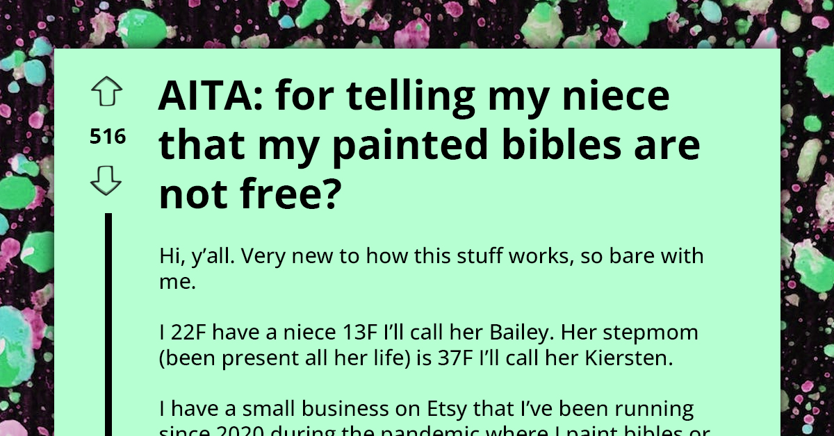 Artist Explains Why She Needs To Charge Money For Painting Niece's Bible; Entitled Stepmom Insists On Free Work