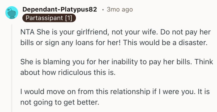 “NTA She is your girlfriend, not your wife. Do not pay her bills or sign any loans for her!”