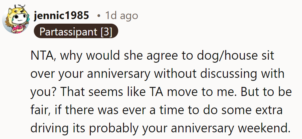NTA - Wife agrees to sit on anniversary without consulting, deserves a paw-sey.