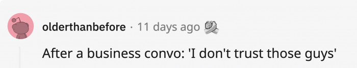 29. Shouldn’t be in business with them in the first place