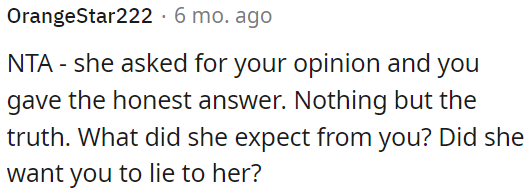 OP was honest when she asked for his opinion.