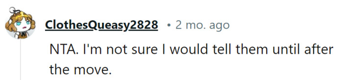 Holding off on the news until after the move? It's like keeping a secret sauce recipe under wraps until the dish is served!