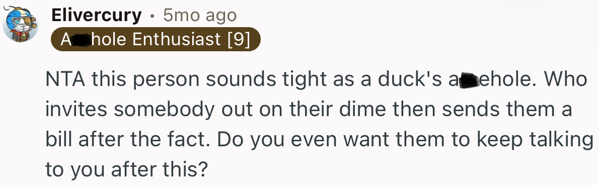 “Who invites somebody out on their dime, then sends them a bill after the fact?”