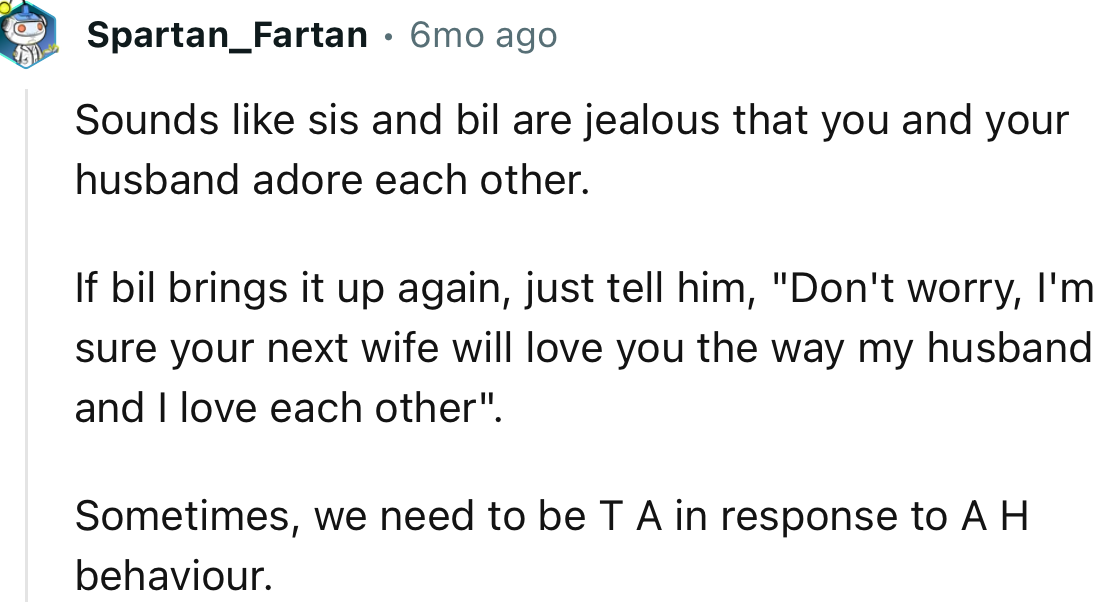 “Sounds like sis and BIL are jealous that you and your husband adore each other.”