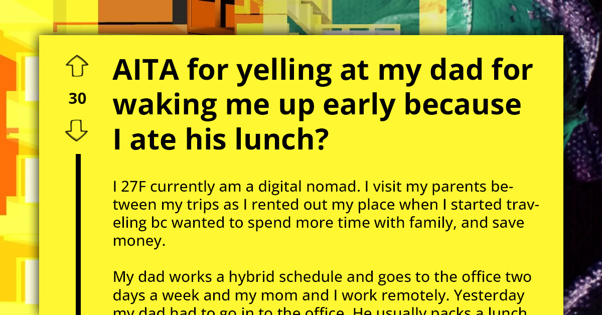 Lady Yells At Dad For Waking Her Up Early Because She Ate His Meal, Gets It Hot From Mom