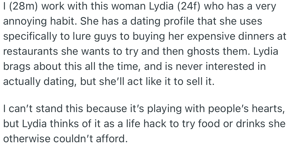 OP’s coworker, Lydia has a habit of luring guys from dating sites to buy her expensive meals at restaurants
