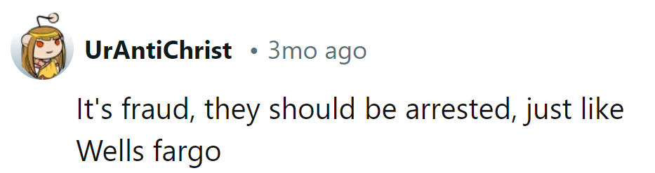 It's fraud! They should be held accountable, just like Wells Fargo was.