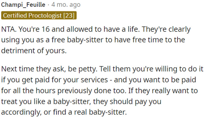 OP could request payment for her babysitting services, including retroactively for past hours, to either ensure fair compensation or encourage her family to find a professional babysitter if that's the role they want her to play.