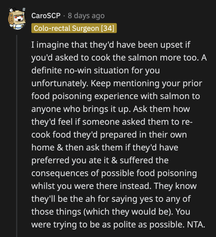 They would have talked about OP if he had asked the host to microwave the salmon. They already had opinions of him long before this Christmas dinner.
