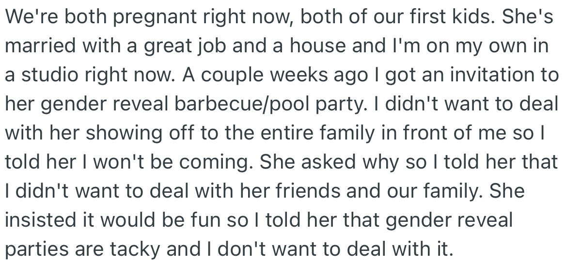 Interestingly, both are pregnant, and OP’s sister will be hosting a gender reveal party. However, OP made it clear that she won’t be attending to avoid dealing with any show-offs.