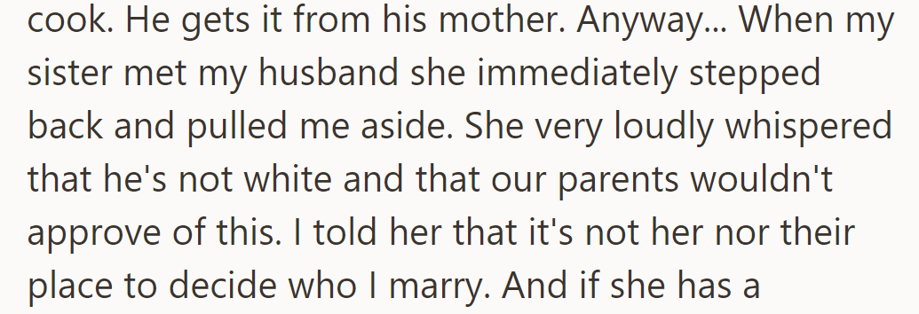 Husband enjoys cooking, influenced by his mother. Sister objected loudly to his race, but she firmly defended her choice.