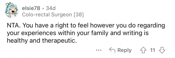 OP is allowed to feel a certain way about her experiences.