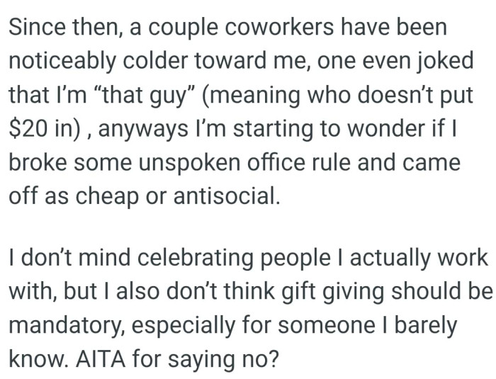 Now, the OP is starting to wonder if he broke some unspoken office rule