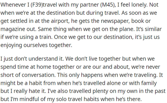 When traveling with her partner, OP feels lonely, especially during the journey; he tends to immerse himself in reading, whether it's at the airport, on the plane, or even on a train.