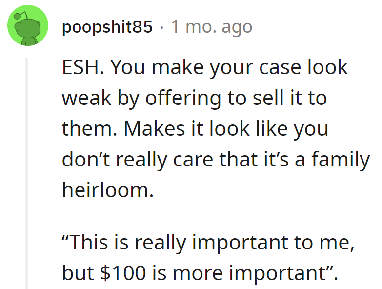 Selling a family heirloom for a hundred bucks? That's like trading the Mona Lisa for a Happy Meal.
