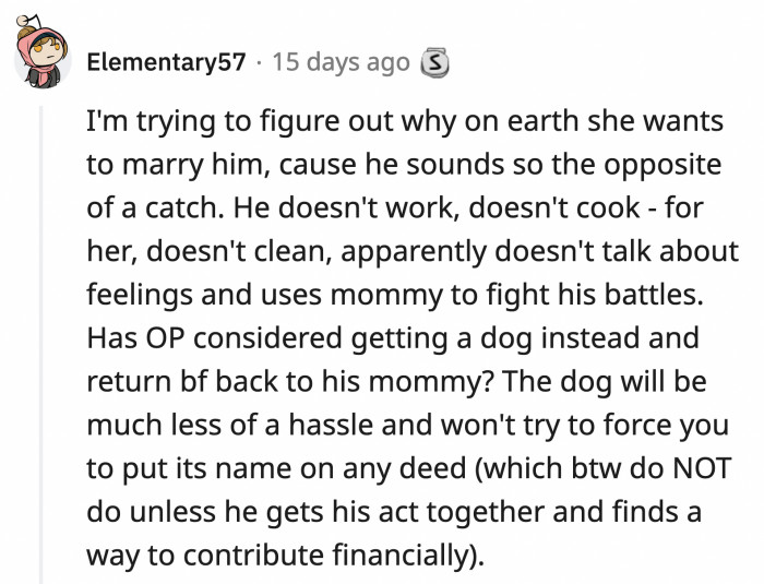 Drop this man like a hot potato. Get a dog, OP, any dog at all would be better than this guy.