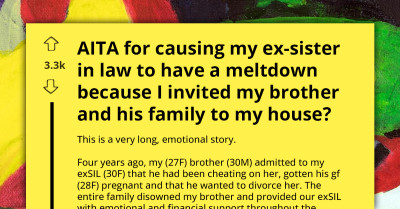 Sister Caused Brother's Ex-Girlfriend to Have Meltdown After Inviting Her Brother and His Family to Her House Without Telling Her