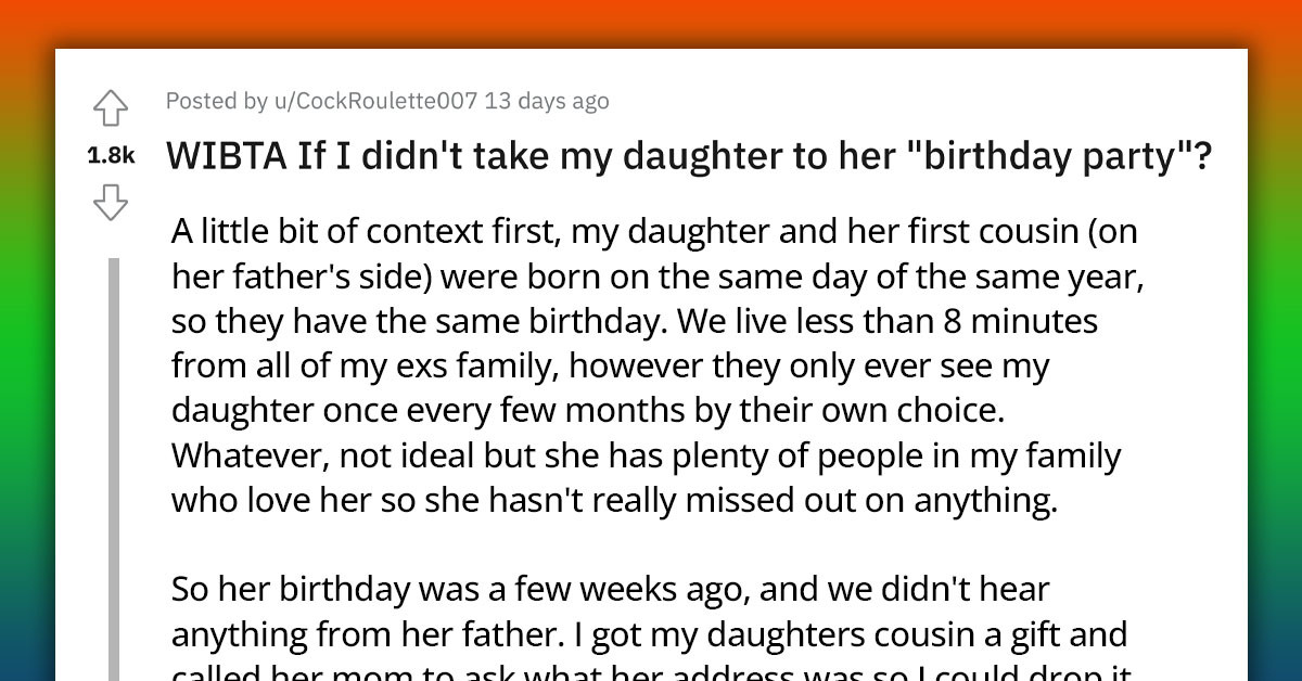 Redditor Furious Because Her Ex-Husband Regularly Forgets Their Child's B-Day But Celebrates His Cousin's B-Day On The Same Date