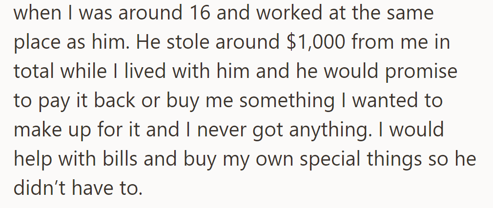 At 16, he stole $1,000 from him, promising repayment or gifts that never materialized.