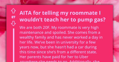 Young Woman Gets Termed An AH For Refusing To Teach Her Rich And Spoiled Roommate How To Pump Gas, Redditors React