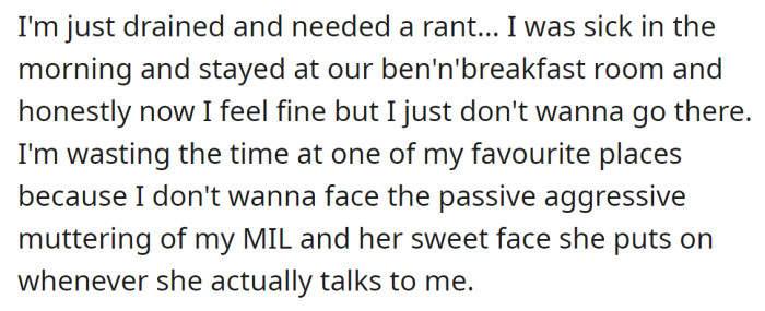 So, the OP feels drained from her MIL's passive-aggressive behavior: