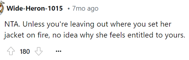 This is pretty much what I think we are all thinking because we don't understand why she feels entitled to OP's jacket.