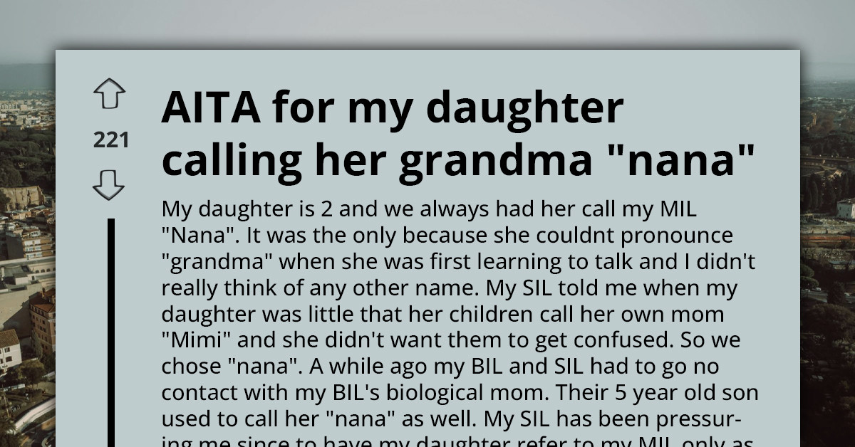 Sister-In-Law Demands A Toddler Rename Her Grandma To Protect Another Child’s Feelings