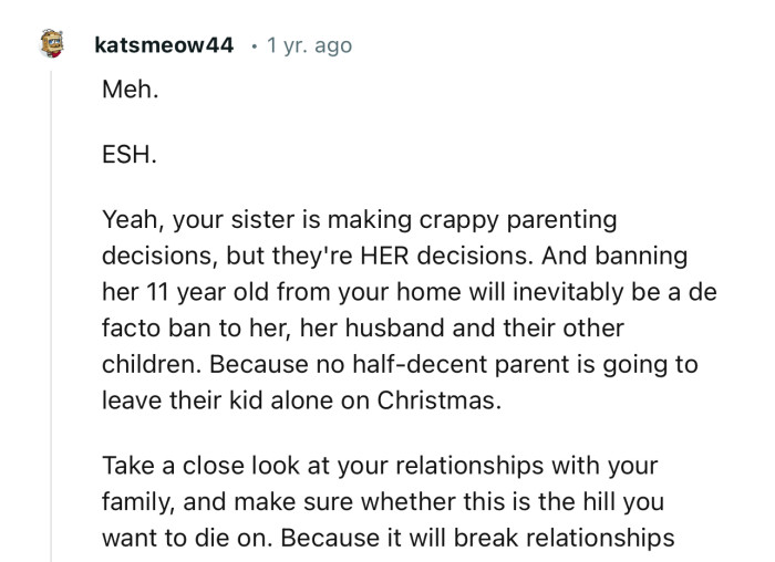 “Take a close look at your relationships with your family, and make sure whether this is the hill you want to die on.”