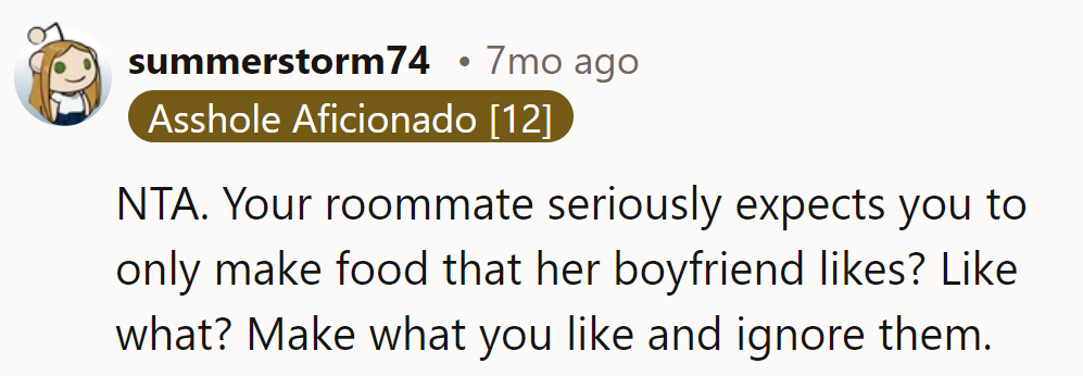 NTA. Since when did the roommate's boyfriend become the chef? Let him simmer; cook what they like.