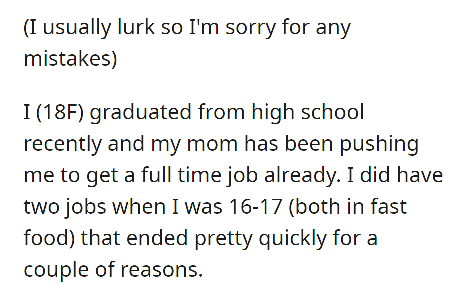 OP recently graduated from high school and previously had short stints at two fast food jobs. Mom now wants her to find full-time work, but she has some reservations...