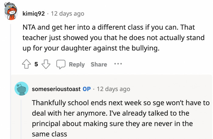 OP has also proactively ensured her daughter will not be forced to stay in the same classroom as her bully.