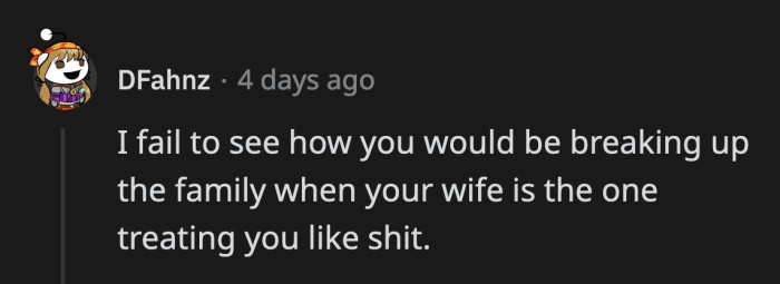 Commenters reassured OP that he should not blame himself for breaking up their family