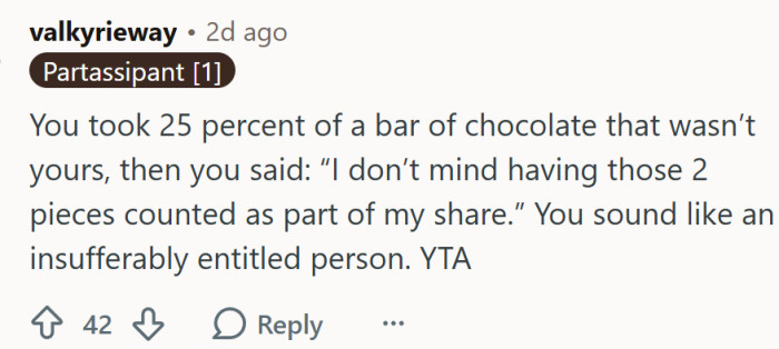 "You sound like an insufferably entitled person. YTA"