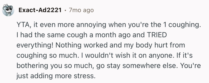 “If it's bothering you so much, go stay somewhere else.”