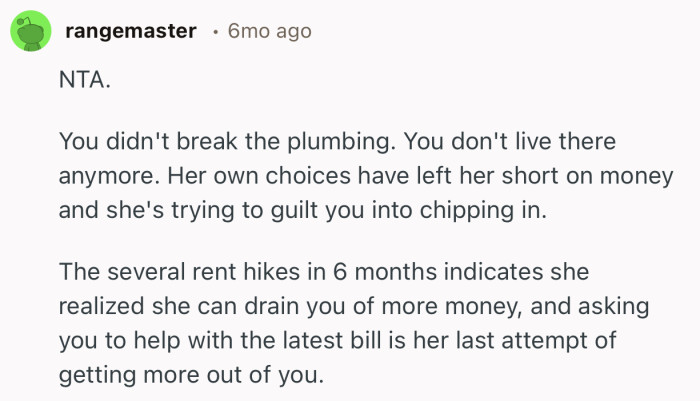 “Her own choices have left her short on money and she's trying to guilt you into chipping in.”