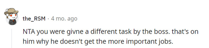 The boss assigns the tasks, and he's slicing dough, not colleagues.