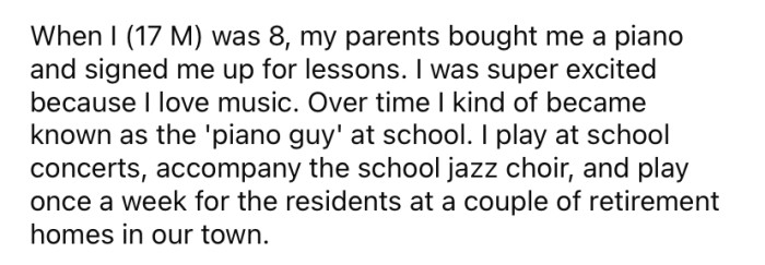 The OP explained that he is very good at playing the piano.