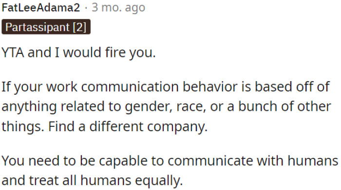 OP must be able to communicate effectively with all individuals and treat everyone fairly.