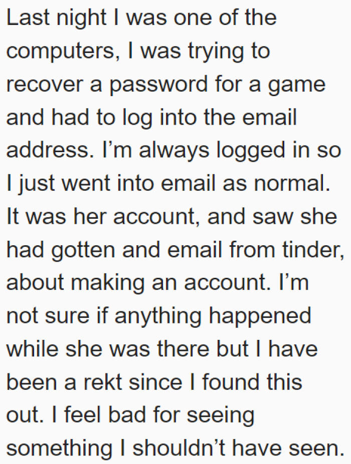 He didn't snoop into her account. He just discovered the Tinder email by accident.