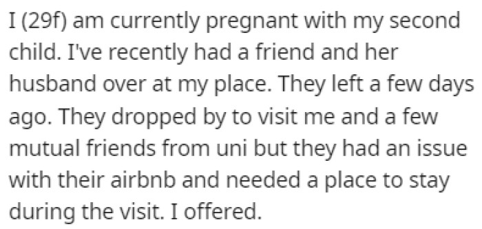 OP is currently pregnant with her second child and she recently had her friend and her husband visit
