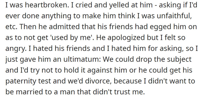 It truly hurt the OP, so she gave him an ultimatum: